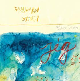 Kniha Jég - György Dragomán,Lilla Turi