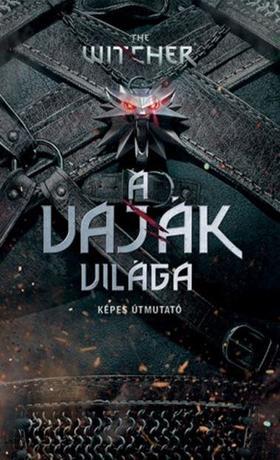 The Witcher - A vaják világa - Képes útmutató