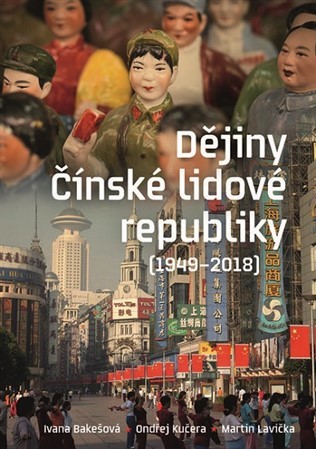 Kniha Dějiny Čínské lidové republiky (1949-2018) - Ivana Bakešová