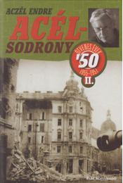 Kniha Acélsodrony 50 II. - Ötvenes évek 1955-1957 - Endre Aczél