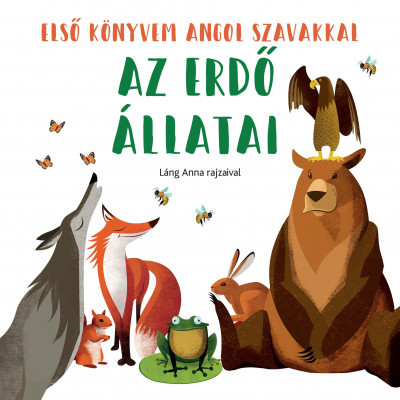 Az erdő állatai - Első könyvem angol szavakkal - neuvedený,Anna Lang