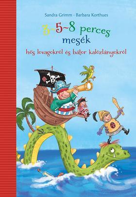 Kniha 3-5-8 perces mesék hős lovagokról és bátor kalózlányokról - Sandra Grimm