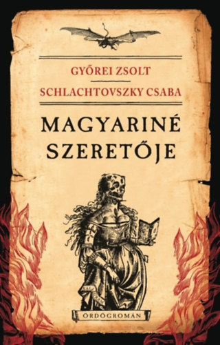 Kniha Magyariné szeretője - Ördögromán - Zsolt Győrei,Csaba Schlachtovszky