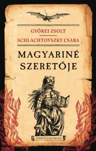 Magyariné szeretője - Ördögromán - Zsolt Győrei,Csaba Schlachtovszky