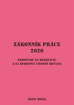 Zákonník práce (2020) - Jozef Mihál