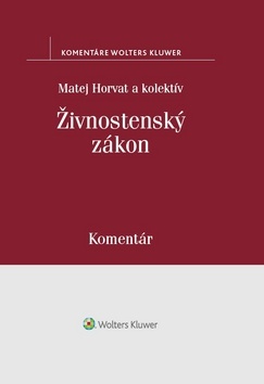 Živnostenský zákon - Komentár - Matej Horvat,Kolektív autorov