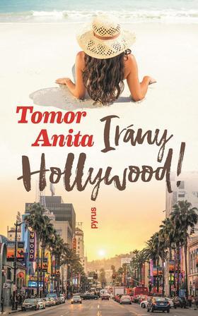 Kniha Irány Hollywood! - Anita Tomor
