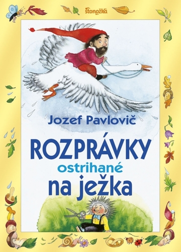 Kniha Rozprávky ostrihané na ježka, 4. vydanie - Jozef Pavlovič,Ľuba Končeková-Veselá