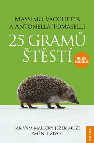 Kniha 25 gramů štěstí - Jak vám maličký ježek