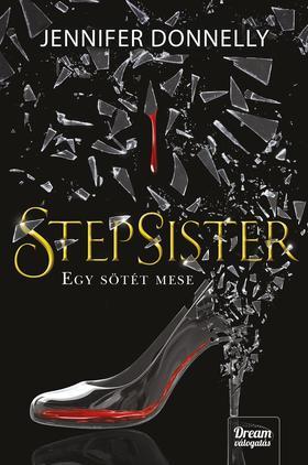 Kniha Stepsister - Egy sötét mese - Jennifer Donnelly