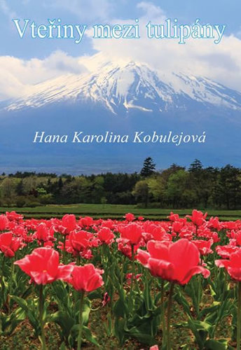 Kniha Vteřiny mezi tulipány - Hana Karolina Kobulejová