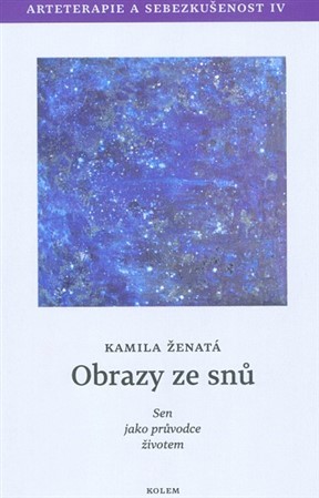 Kniha Obrazy ze snů - Sen jako průvodce životem - Kamila Ženatá