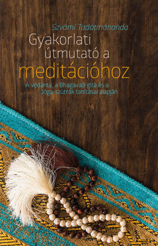 Kniha Gyakorlati útmutató a meditációhoz - Szvámí Tadátmánanda,István Malik Tóth