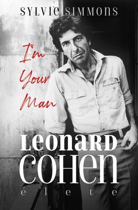 I\'m Your Man - Leonard Cohen élete - Sylvie Simmons