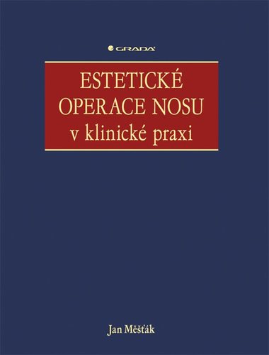 Estetické operace nosu v klinické praxi - Jan Měšťák