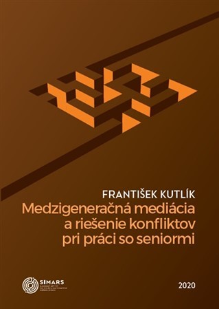 Kniha Medzigeneračná mediácia a riešenie konfliktov pri práci so seniormi - František