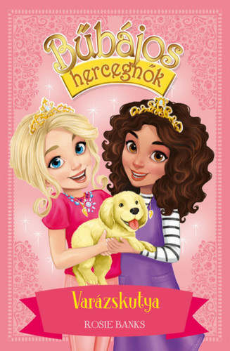 Kniha Bűbájos hercegnők 5. - Varázskutya - Rosie Banks