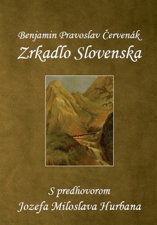 Zrkadlo Slovenska - Benjamin Pravoslav Červenák