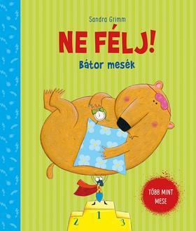 Kniha Ne félj! - bátor mesék - Sandra Grimm
