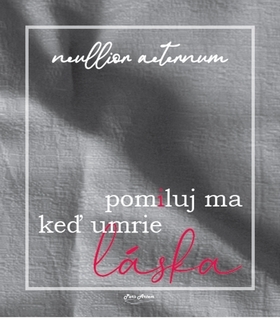 Pomiluj ma keď umrie láska