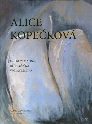 Kniha Alice Kopečková - Václav Malina,Jiří Hlušička,Jaroslav Malina