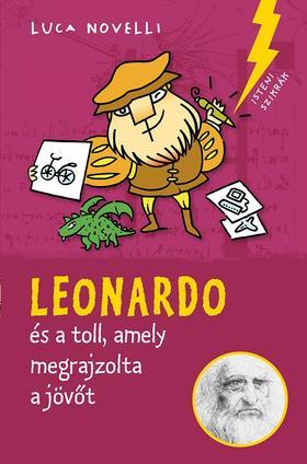 Leonardo és a toll, amely megrajzolta a jövőt - Luca Novelli