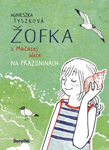 Žofka z Mačacej ulice 3: Na prázdninách - Agnieszka Tyszková,Silvia Kaščáková