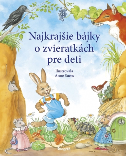 Najkrajšie bájky o zvieratkách pre deti - Erika Nergerová,Anne Suess