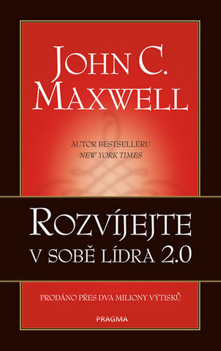 Rozvíjejte v sobě lídra 2.0 - John C. Maxwell
