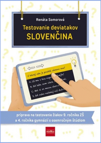 Kniha Testovanie deviatakov - SLOVENČINA. Príprava na testovanie žiakov 9. ročníka ZŠ a 4. ročníka gymnázií s osemročným štúdiom