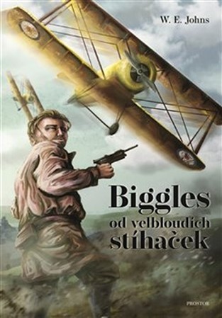 Kniha Biggles od velbloudích stíhaček - William Earl Johns,Jan Stěhule,Antonín Kyzlink