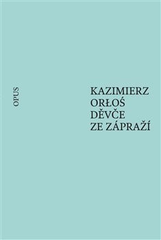 Kniha Děvče ze zápraží - Orloś Kazimierz,Jiří Červenka
