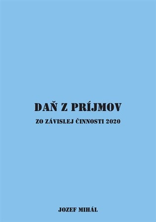 Daň z príjmov zo závislej činnosti 2020 - Jozef Mihál