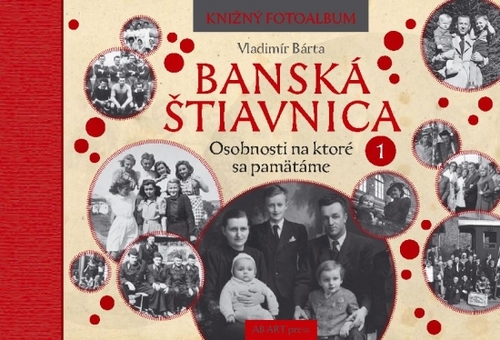 Banská Štiavnica - Osobnosti na ktoré sa pamätáme - Vladimír Bárta