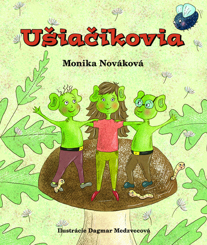 Ušiačikovia - Monika Nováková,Dagmar Medzvecová