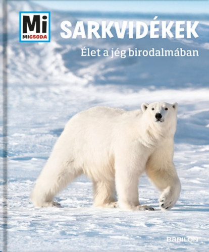 Sarkvidékek - Élet a jég birodalmában - Manfred Baur