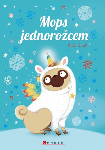 Kniha Mops jednorožcem - Bella Swift,Šárka Krejčová