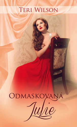 Kniha Odmaskovaná Julie - Teri Wilson,Dana Chodilová