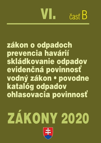 Kniha Zákony 2020 VI. B - Odpadové a vodné hospodárstvo – Úplné znenie k 1.1.2020 (Zákon o odpadoch, Skládkovanie odpadov, Prevencia havárií, Zálohovanie obalov, Vodný zákon, Povodne) - Kolektív autorov