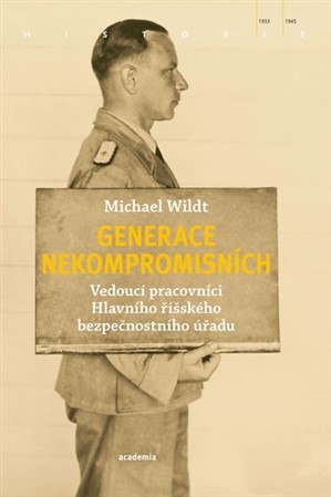 Generace nekompromisních - Michael Wildt,Vlastimil Drbal