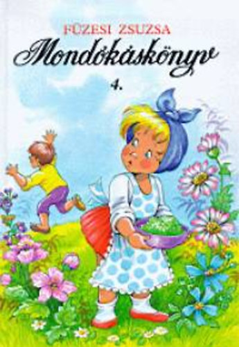 Kniha Mondókáskönyv 4. - Mondogatók, kiszámolók, játékok - Zsuzsa Füzesi