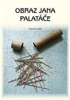 Kniha Obraz Jana Palatáče - Lubomír Jaroš