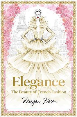 Elegance: The Masters Of French Fashion
