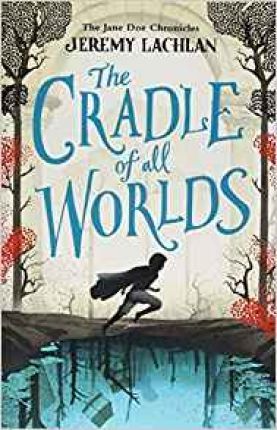 The Cradle of All Worlds - The Jane Doe Chronicles