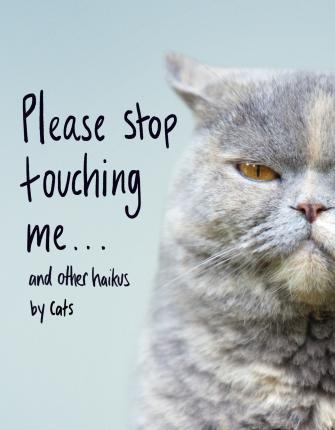 Kniha Please Stop Touching Me … and other Haiku by Cats