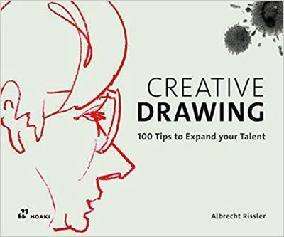 Creative Drawing - 100 Tips to Expand Your Talent