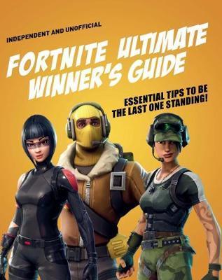 Fortnite Battle Royale Ultimate Winner's Guide