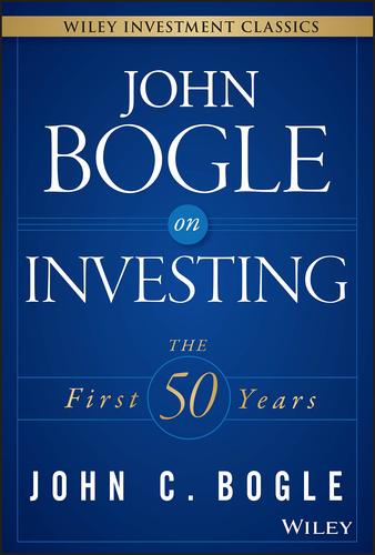 John Bogle on Investing - The First 50 Years