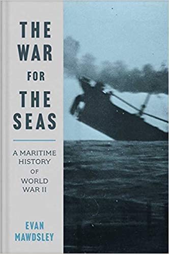 War for the Seas: A Maritime History of World War II