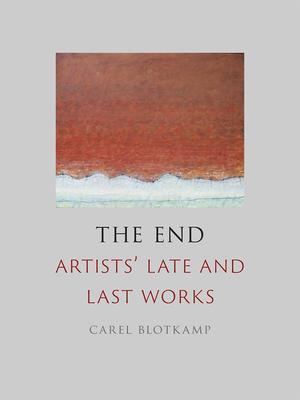 The End - Artists' Late and Last Works